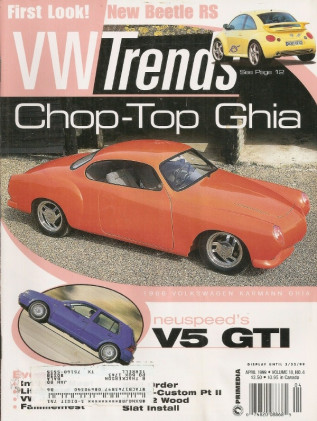 VW TRENDS 1999 APR - CHOPPED GHIA, DRY-SUMP OIL PUMP, WOOD BED INSTALL*